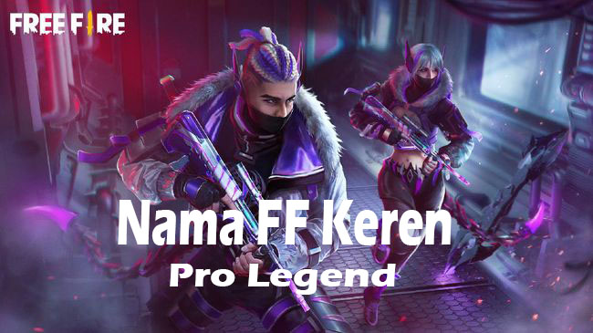 Nama FF Keren Pro Legend 2022 Yang Belum Dipakai